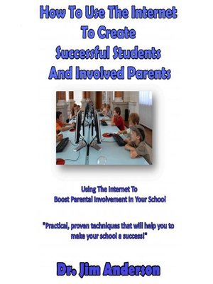 cover image of How to Use the Internet to Create Successful Students and Involved Parents